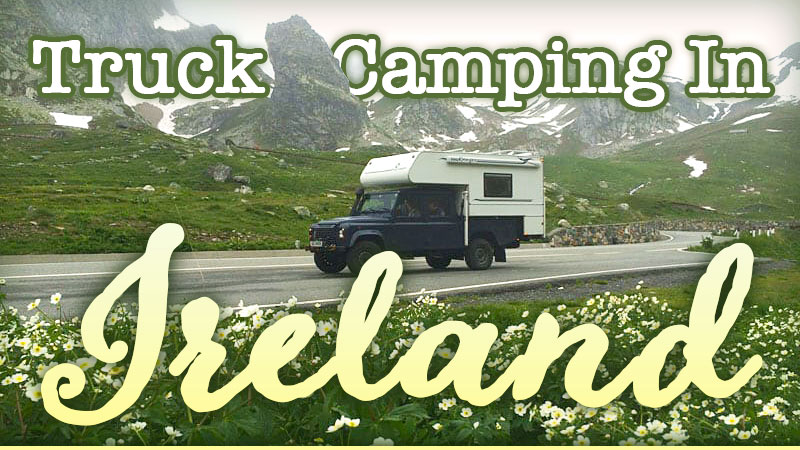 Truck Camping In Ireland