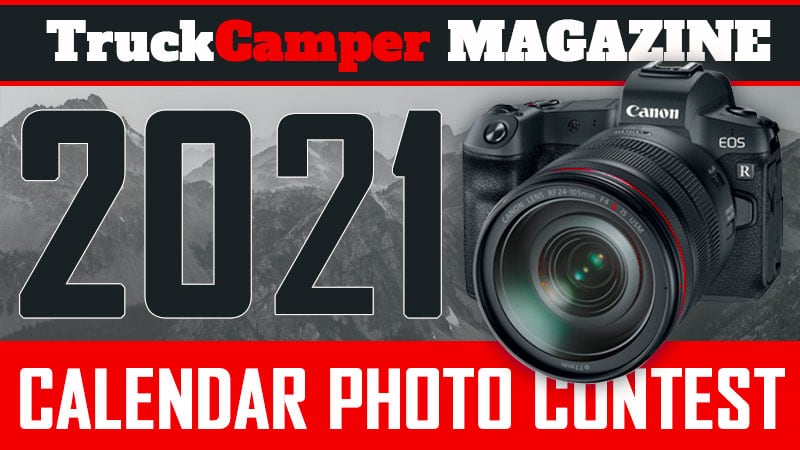 Announcing The 2021 TCM Calendar Photo Contest - Truck Camper Magazine