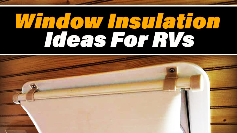 Window insulation ideas for RVs