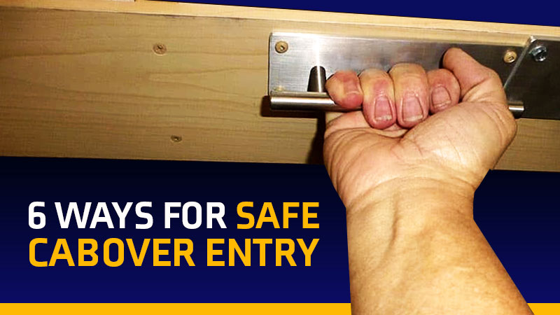 6 Ways For Safe Cabover Entry - Truck Camper Magazine