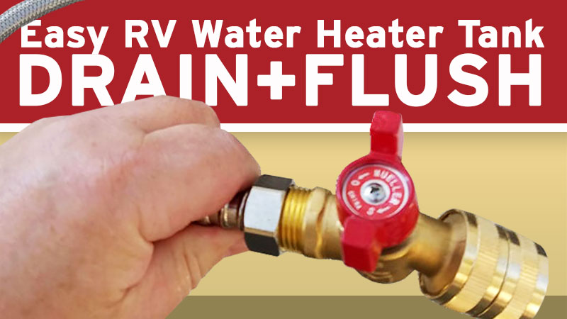 Easy RV Water Heater Drain and Flush