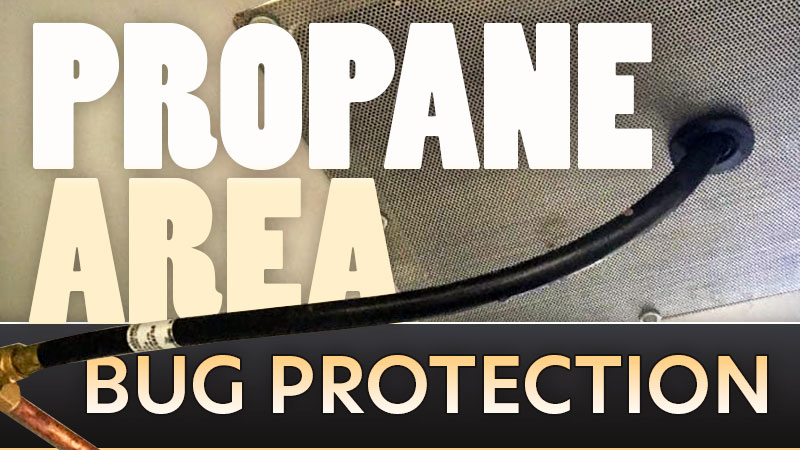 RV Propane Bug Protection