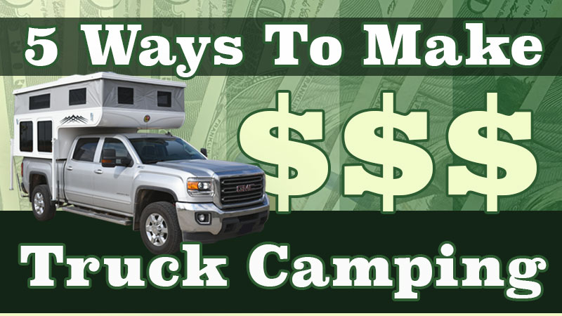 Make money while truck camping