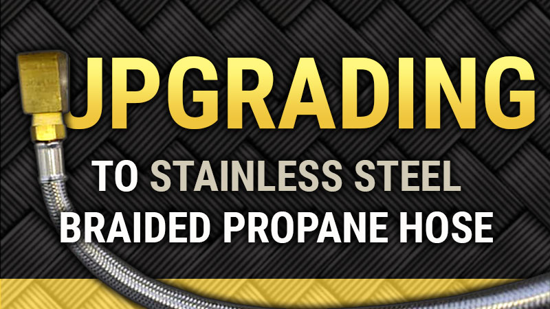 Stainless Steel RV Propane Hose Upgrade