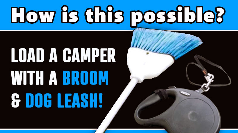 How to load a truck camper with a broom and a dog leash