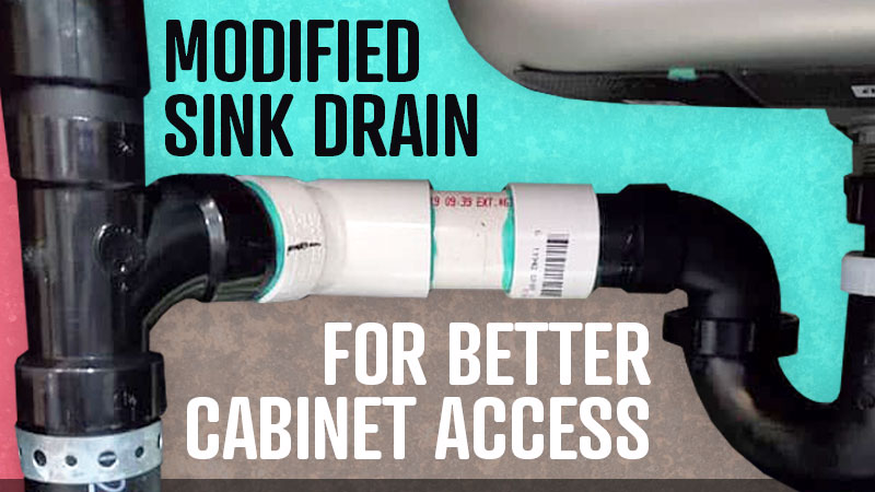 Modified Sink Drain To Access More Cabinetry