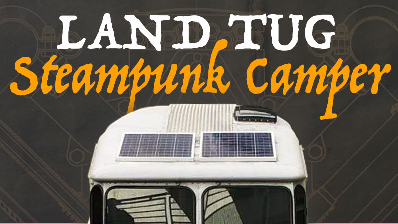 Land Tug Steampunk Camper