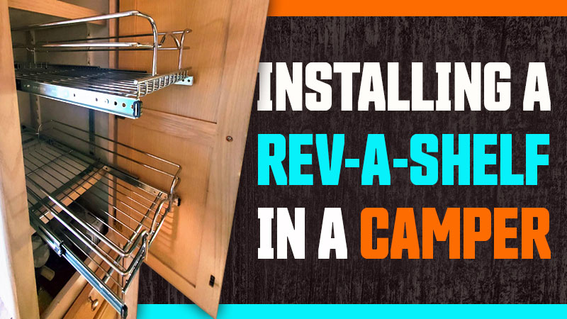 Rev-A-Shelf Installation In A Camper