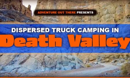 Dispersed Truck Camping Death Valley