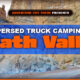 Dispersed Truck Camping Death Valley