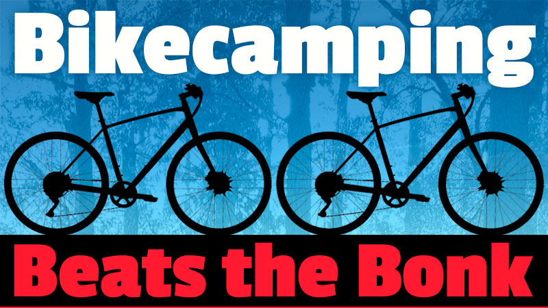 Bikecamping Beats The Bonk