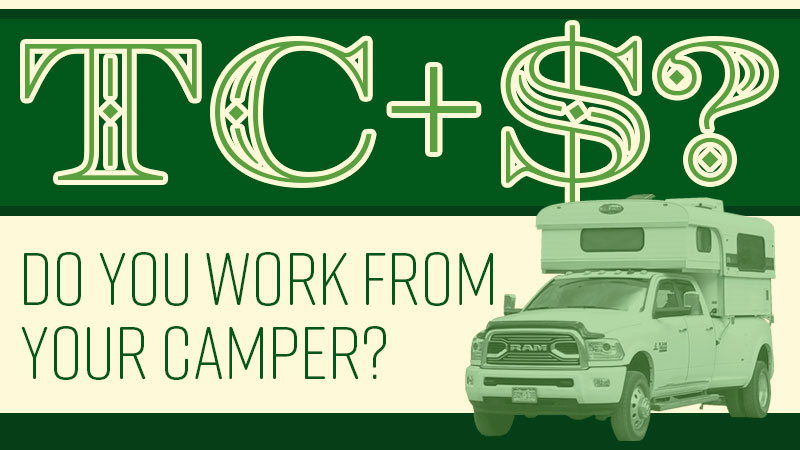 Do You Work From Your Truck Camper Rig?