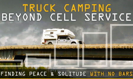 Truck Camping Beyond Cell Service