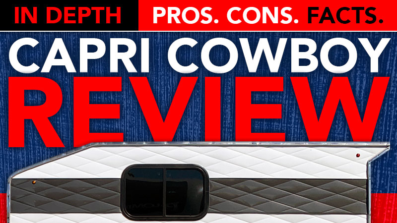 Capri Cowboy Camper Review