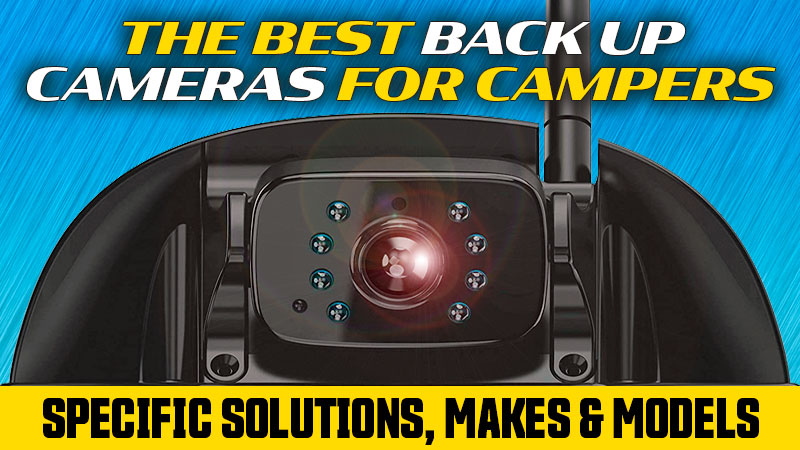 Best Back Up Rear View Cameras For Campers