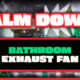 Calm Down Bathroom Exhaus Fan Camper