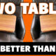 Two Tables Better Than One