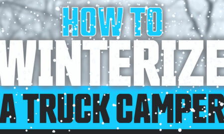 How To Winterize A Truck Camper