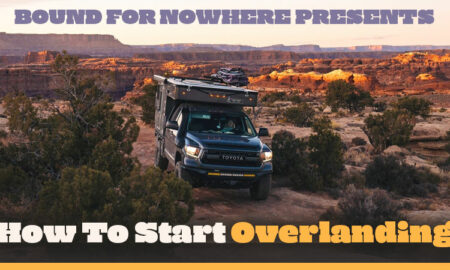 How To Start Overlanding Bound For Nowhere