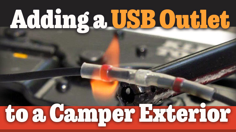 Adding a USB Outlet for Phones and Devices to a Camper Exterior