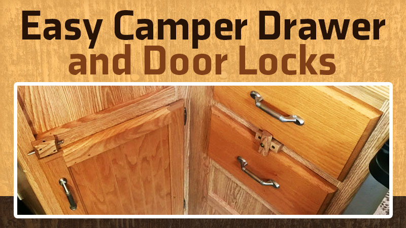 Drawer and Cabinet Door Locks for a Camper