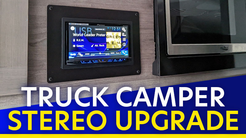 Truck Camper Stereo Upgdate