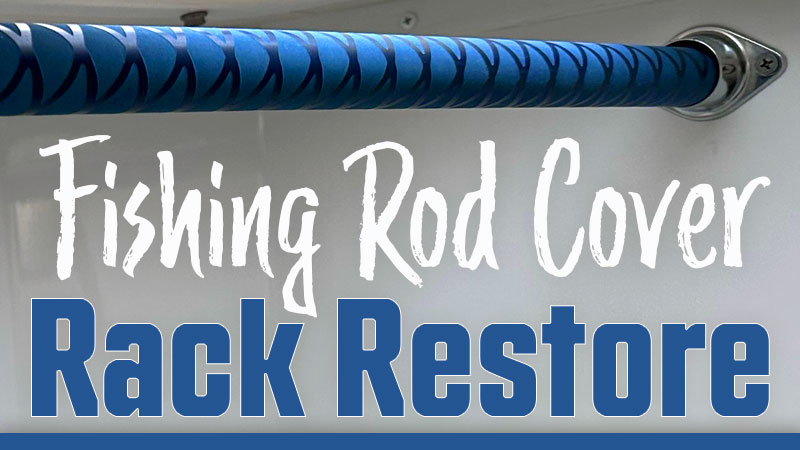 Fishing Rod Cover Towel Rack Restore - Truck Camper Magazine