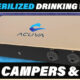 UV Sterilized Drinking Water for Campers and RVs