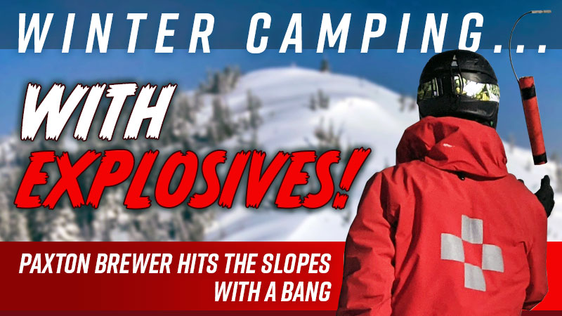 Winter Camping With Explosives