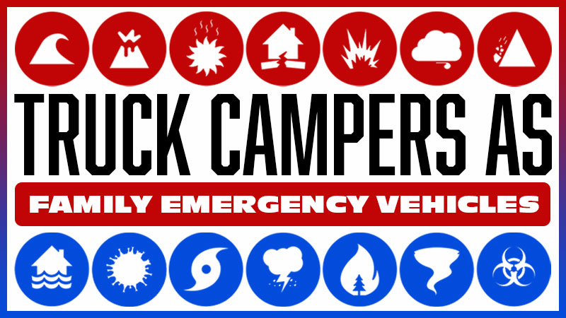 Truck Camper Family Emergency Vehicle
