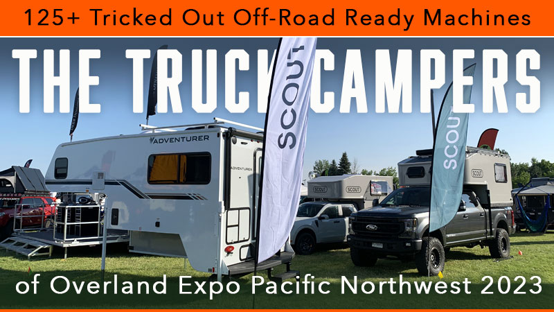 Truck Campers Of Overland Expo Pacific Northwest 2023