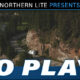 Northern Lite Go Play Video