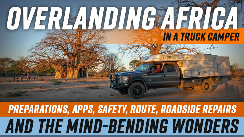 Overlanding Africa In A Truck Camper