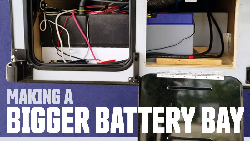 Making A Bigger Battery Bay