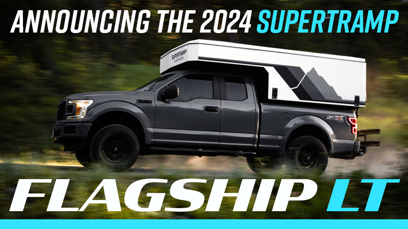 Announcing Supertramp Flagship LT Truck Camper