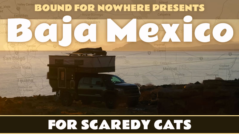 Baja Mexico For Scaredy Cats