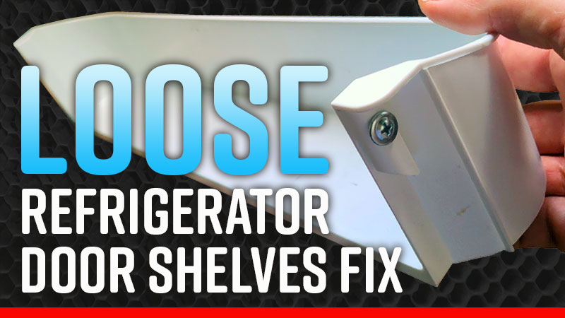 Loose Refrigerator Door Shelves Fix