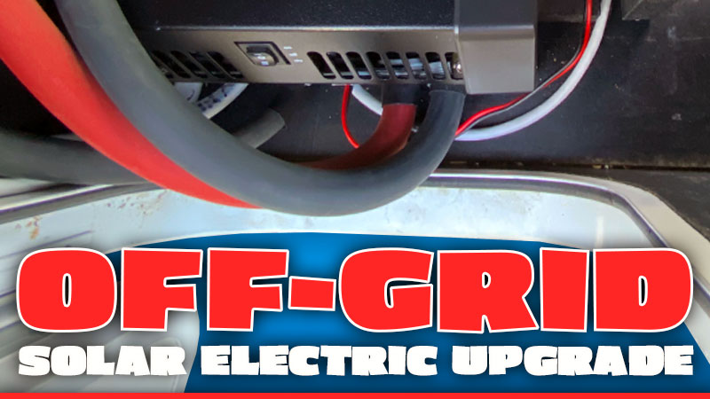 Off-Grid Solar Electric Upgrade