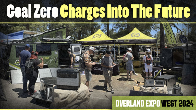 Overland Expo West 2024 Goal Zero