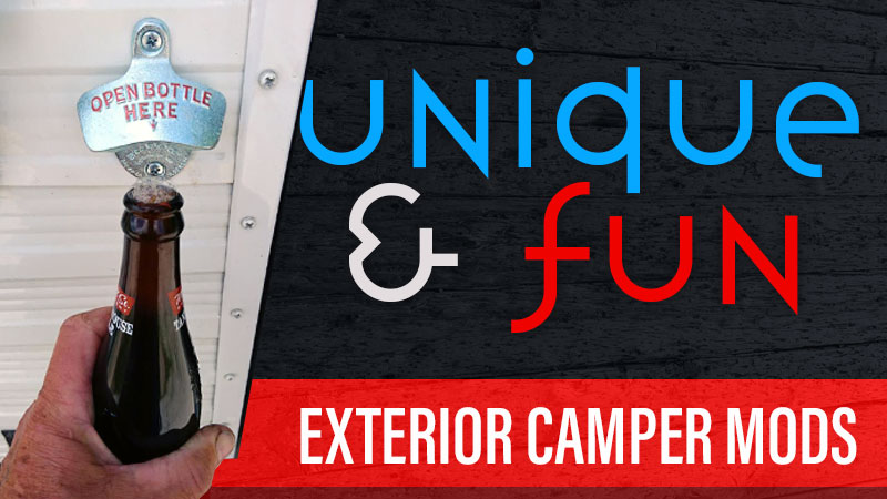 Unique and Fun Exterior Camper Mods