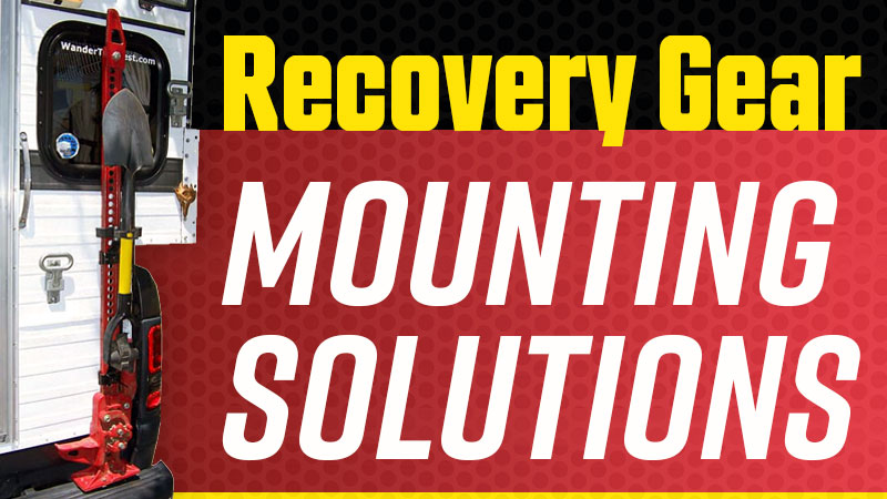 Recovery Gear Mounts and Mounting Strategies For Truck Campers