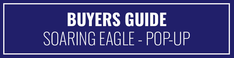 Buyers Guide Soaring Eagle Pop Up Campers