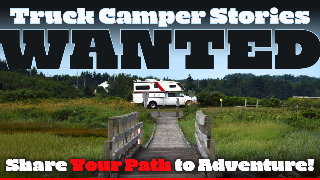 Truck Camper Adventure Stories Wanted