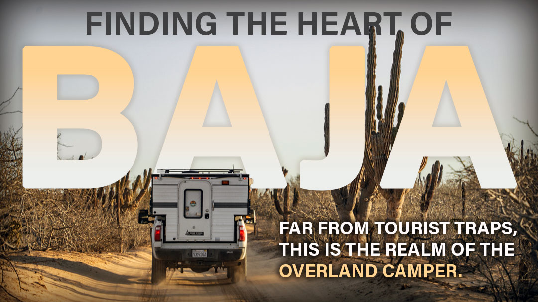 Finding the Heart of Baja Overland Short Film