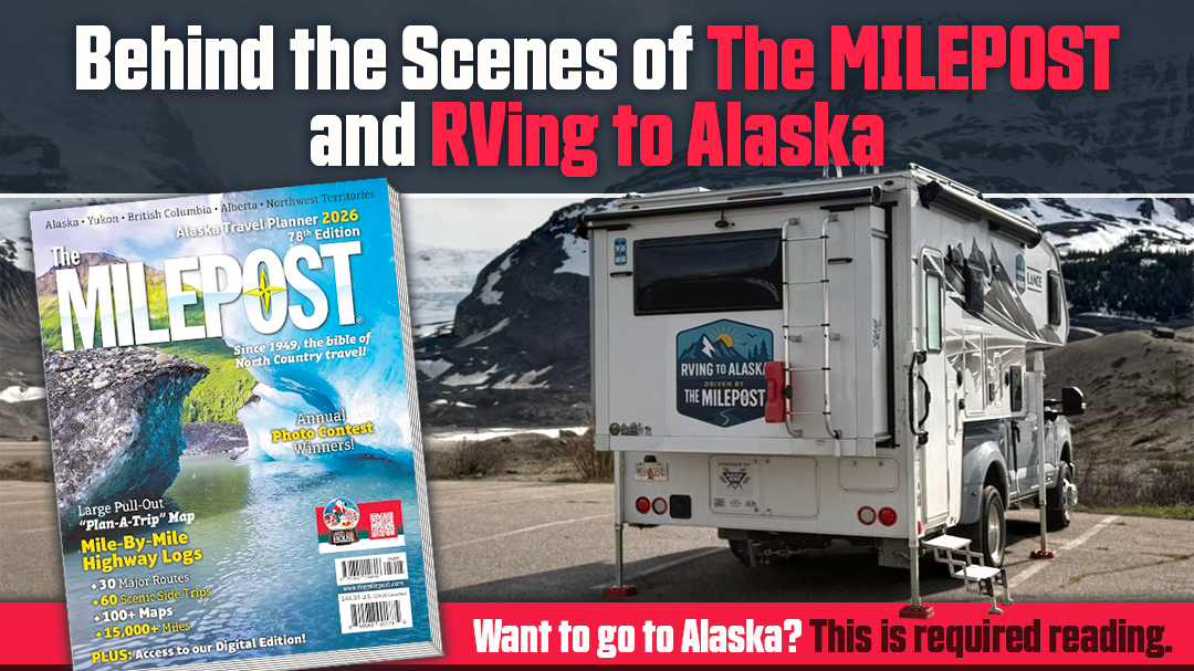 Behind the Scenes of the Alaska Milepost and RVing to Alaska