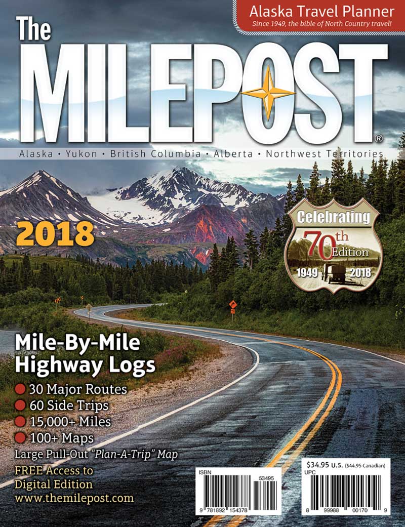 2018 Milepost Is Now Available Alaska and Canada Travel