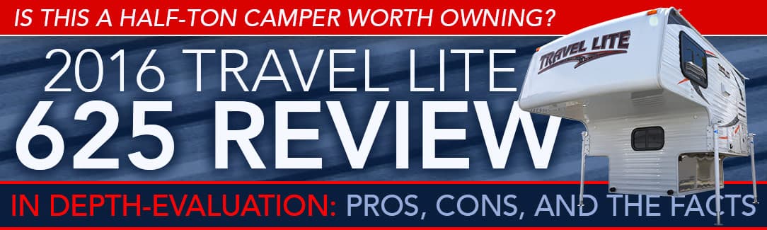 Travel Lite 625 Review Truck Camper